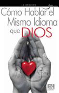 Como Hablar el Mismo Idioma que Dios [Folleto]