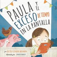 Paula y el Exceso de Tiempo en la Pantalla (Tapa Dura)