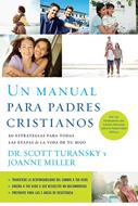 Un Manual para padres Cristianos (Tapa Rústica) [Libro]