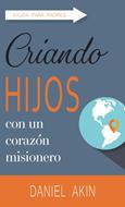 Criando Hijos con un Corazón Misionero (Tapa Rústica)