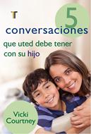 5 Conversaciones Que Debe Tener Con su Hijo (Tapa Rústica) [Libro]
