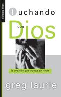 Luchando Con Dios (Tapa Rústica) [Libro Bolsillo]