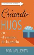 Criando Hijos en el Camino de la Gracia