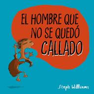 El Hombre Que no se Quedó Callado (Tapa Rústica)