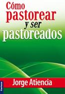Cómo Pastorear y Ser Pastoreados (Tapa Rústica) [Libro Bolsillo]
