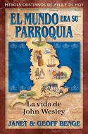 El Mundo es su Parroquia - John Wesley (Tapa Rústica)