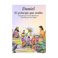 Daniel, El Príncipe que Oraba (Tapa Rústica)