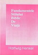 Fundamentele stilului biblic de viaţă