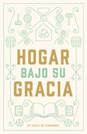 Hogar Bajo Su Gracia [Libro]