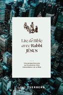 Lire la Bible avec Rabbi Jésus