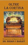 Oltre la cortina - Un'esposizione dell'Epistola agli Ebrei (Brossura)