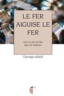 Fer aiguise le fer (le)
