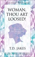 Woman thou art loosed classic edition : healing the wounds of the past