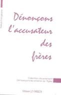 Dénonçons l'accusateur des frères