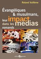 Évangeliques & musulmans, leur impact dans les médias romands