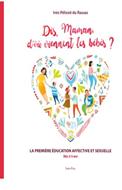 Dis maman, d'où viennent les bébés ?