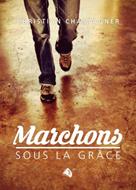 Marchons sous la grâce