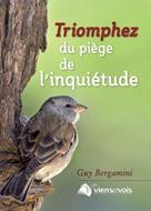 Triomphez du piège de l'inquiétude