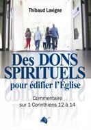 Des dons spirituels pour édifier l'Eglise