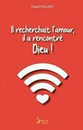 Il recherchait l'amour il a rencontré Dieu !