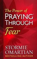 The Power of Praying Through Fear