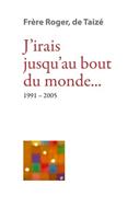 J'irais jusqu'au bout du monde... 1991-2005