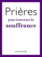 Prières pour traverser la souffrance