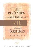 La révélation cruciale de la vie dans les Ecritures