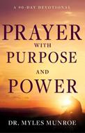 Prayer with purpose and power,  A 90 day devotional, hardcover