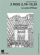 2 Rois 2.19-13.25 Le cycle d'Elisée
