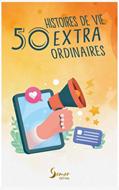50 histoires de vie extraordinaires!