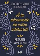 A  la découverte de notre intériorité
