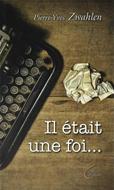 Il était une foi...