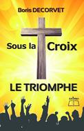 Sous la croix le triomphe