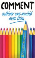 Comment cultiver une amitié avec Dieu