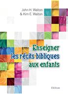 Enseigner les récits bibliques aux enfants
