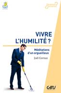 Vivre l'humilité ?