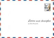 Lettre aux disciples . 16 pages
