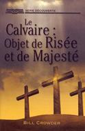 Le Calvaire : objet de risée et de majesté