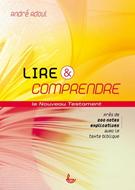 Lire & comprendre le Nouveau Testament
