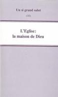 L'Église : la maison de Dieu