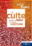 Le culte dans la Bible et dans l'histoire