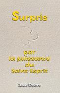 Surpris par la puissance du Saint-Esprit