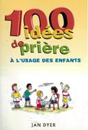 Cent idées de prière à l'usage des enfants