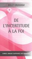 De l'incertitude à la foi (4)