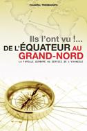 Ils l'ont vu!... De l'Equateur au Grand-nord