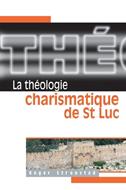 La théologie charismatique de St Luc