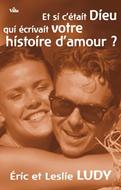 Et si c'était Dieu qui écrivait votre histoire d'amour ?