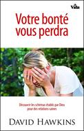 Votre bonté vous perdra