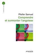 Comprendre et surmonter l'angoisse